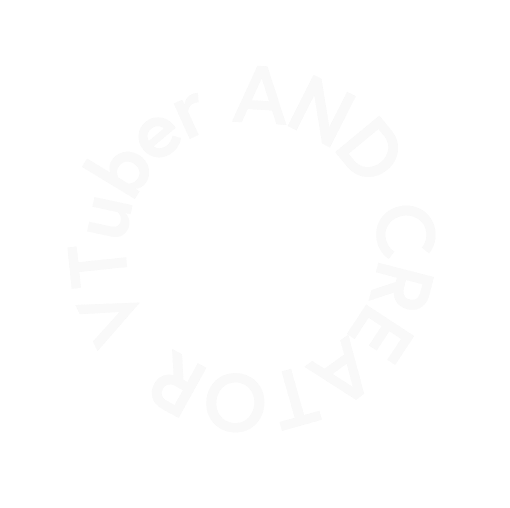 VTuber AND CREATOR