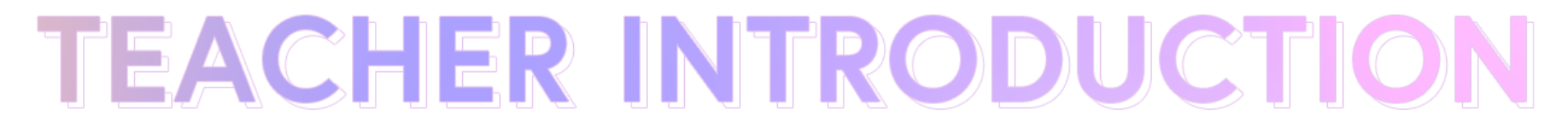 TEACHER INTRODUCTION