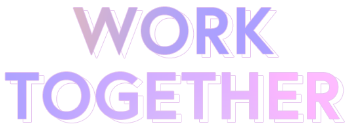 WORK TOGETHER